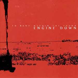 To Bury Within The Sound - Engine Down