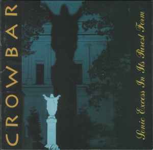 Sonic Excess In Its Purest Form - Crowbar