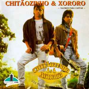 Chitãozinho & Xororó: albums, songs, playlists