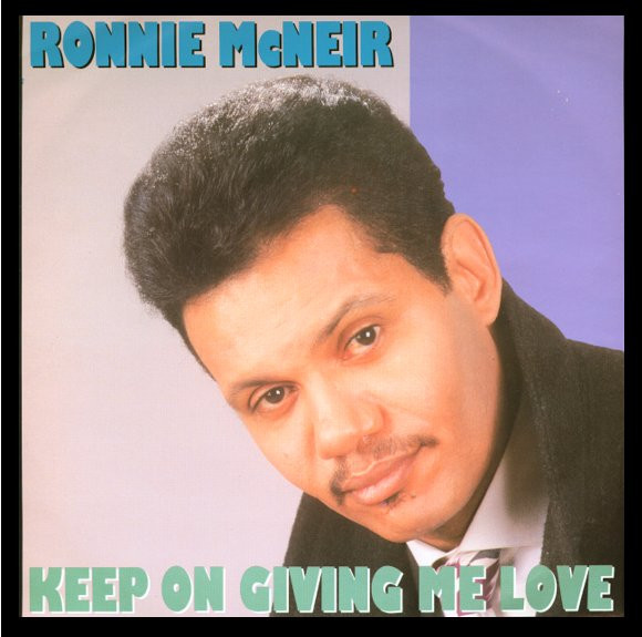 Ronnie McNeir – Keep On Giving Me Love (1990, Vinyl) - Discogs