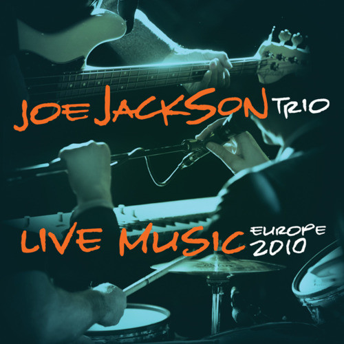 télécharger l'album Joe Jackson Trio - Live Music Europe 2010