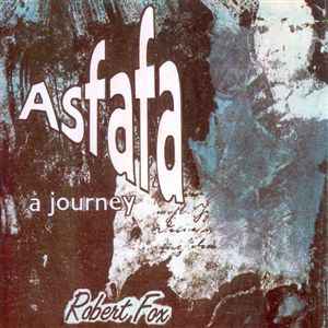 Robert Fox - Asfafa - A Journey