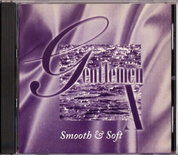 Gentlemen X – Smooth & Soft (1994, CD) - Discogs