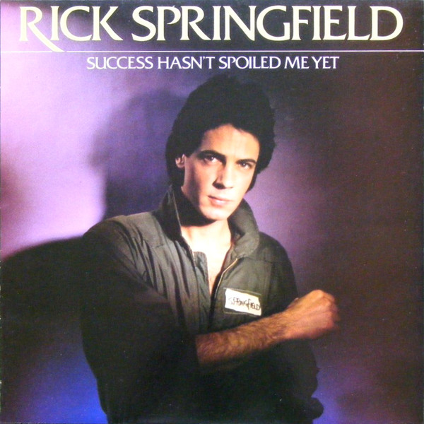 Rick Springfield – Success Hasn't Spoiled Me Yet (1984, Vinyl