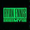 Ryan Ennis (2) - Remember My Name
