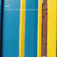Rant (3) - A Direct Sensuous Pleasure album cover