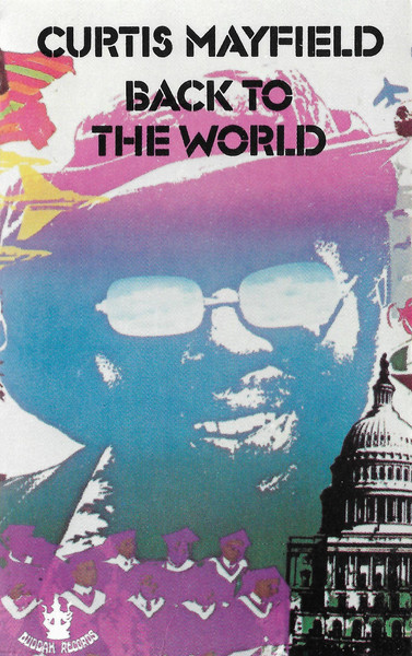 Curtis Mayfield – Back To The World (1973, Cassette) - Discogs