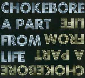 Chokebore - A Part From Life album cover