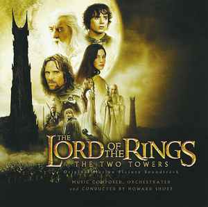 The Lord Of  The Rings: The Two Towers (Original Motion Picture Soundtrack) - Howard Shore