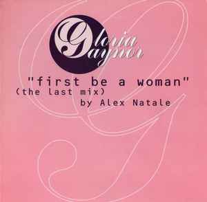 Gloria Gaynor - First Be A Woman (The Last Mix) album cover