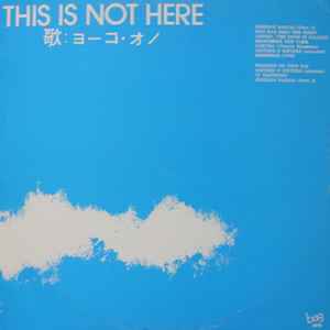 Yoko Ono - This Is Not Here album cover