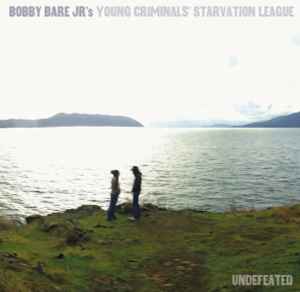 Bobby Bare Jr's Young Criminals Starvation League - Undefeated album cover