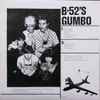 B-52's* - Gumbo