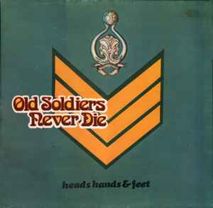 Heads Hands & Feet - Old Soldiers Never Die album cover