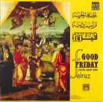 Cover of الجمعة الحزينة ترانيم دينية = Good Friday Eastern Sacred Songs, , CD