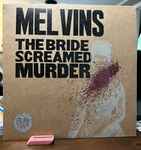 Melvins - The Bride Screamed Murder | Releases | Discogs