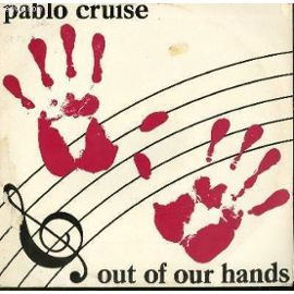 Pablo Cruise – Out Of Our Hands (1983, Monarch Pressing, Vinyl
