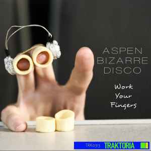 Aspen Bizarre Disco - Work Your Fingers album cover