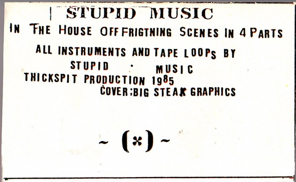 descargar álbum Stupid Music - The House Off Frigtning Scenes In 4 Parts