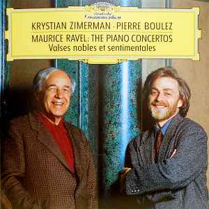The Piano Concertos, Valses Nobles Et Sentimentales - Maurice Ravel, Krystian Zimerman, Pierre Boulez