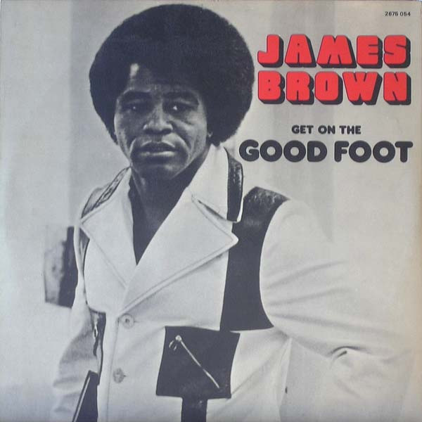 James Brown – Get On The Good Foot (1972, All Disc Pressing