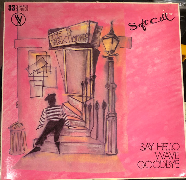 Soft Cell – Say Hello, Wave Goodbye (1982, Vinyl) - Discogs