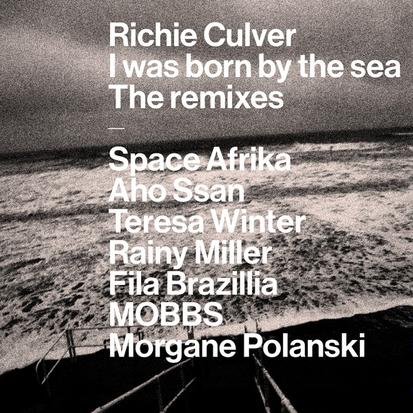 I Was Born By The Sea (The Remixes)