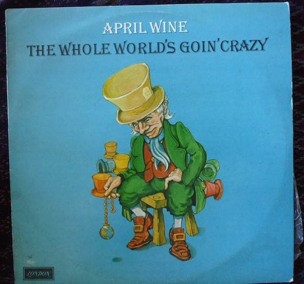 April Wine – The Whole World's Goin' Crazy = Todo El Mundo Se
