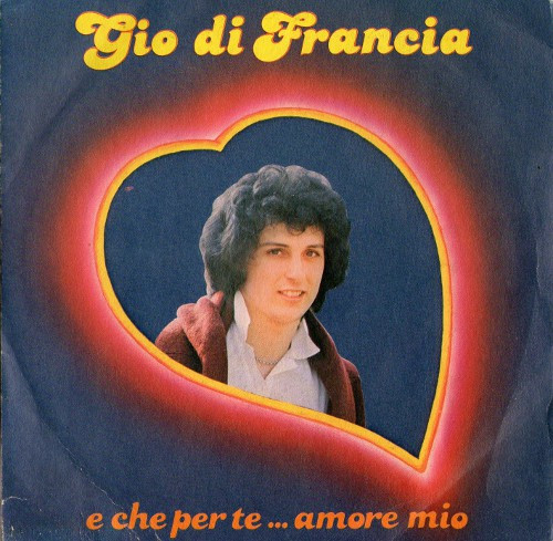 baixar álbum Gio Di Francia - E Anche Per Te Amore Mio