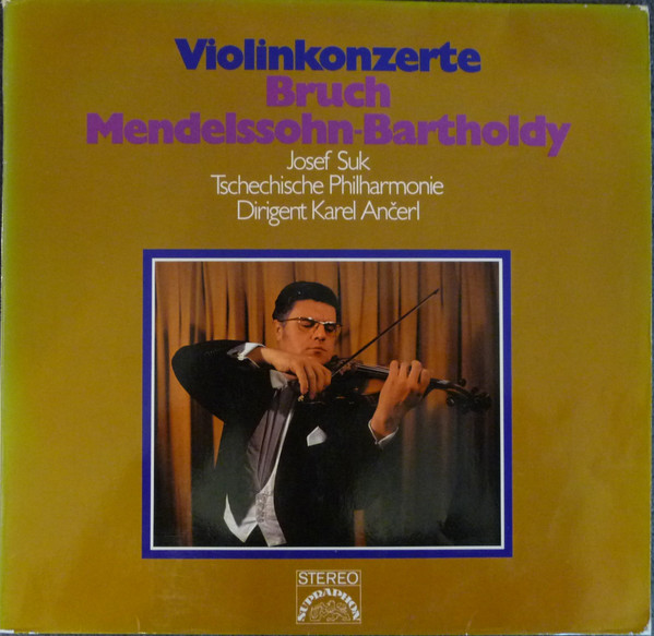 télécharger l'album Bruch, MendelsohnBartholdy, Josef Suk, Tschechische Philharmonie Dirigent Karel Ančerl - Violin Konzerte