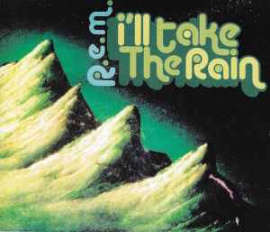 R.E.M. – I'll Take The Rain (2001, CD) - Discogs