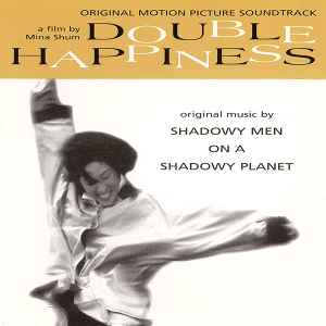 Shadowy Men On A Shadowy Planet - Double Happiness Original Motion Picture Soundtrack album cover