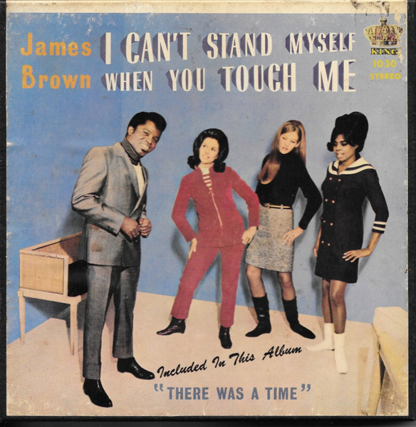 James Brown And The Famous Flames - I Can't Stand Myself When You 