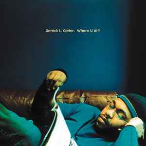 Derrick Carter - Where U At?