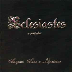 Eclesiastes - Sangue, Suor E Lágrimas album cover