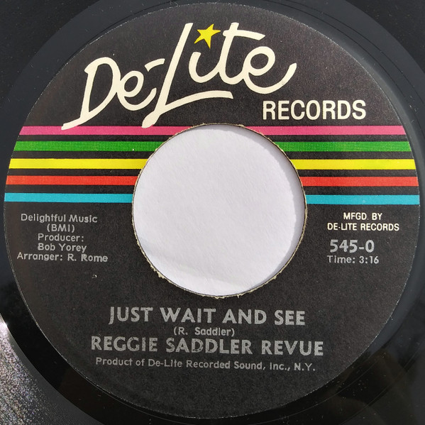 Reggie Saddler Revue - Just Wait And See / R.R.A.W.J. | Releases