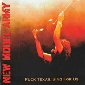 New Model Army - Fuck Texas, Sing For Us