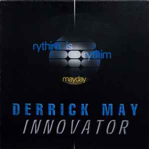 Derrick May - Innovator