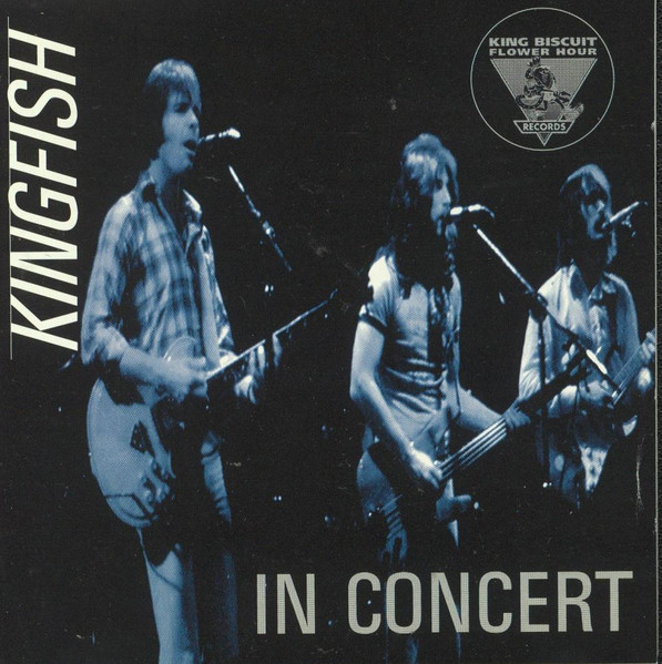 Kingfish – King Biscuit Flower Hour Presents Kingfish In Concert