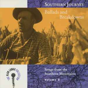 Southern Journey Volume 2: Ballads And Breakdowns (Songs From The Southern Mountains) - Various