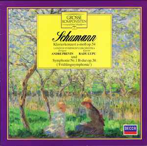 Robert Schumann - Klavierkonzert A-moll Op. 54  Und Symphonie Nr. 1 B-dur Op. 38 ('Frühlingssymphonie')