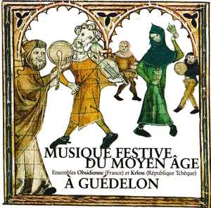 Portada de album Ensemble Obsidienne - Musique festive du Moyen-Âge à Guédelon