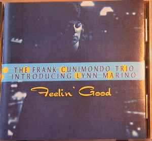 The Frank Cunimondo Trio introducing Lynn Marino – Feeling Good 