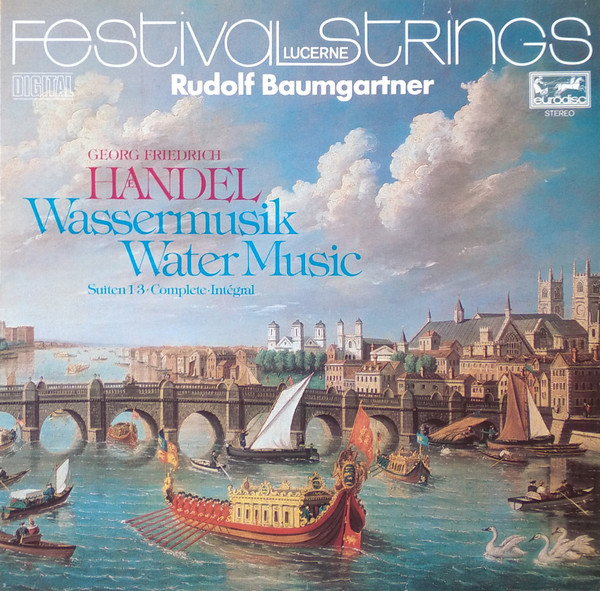 last ned album Georg Friedrich Händel, Festival Strings Lucerne, Rudolf Baumgartner - Wassermusik Suiten 1 3 Complete Intégral