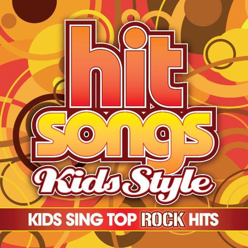last ned album Various - Hit Songs Kids Style Kids Sing Top Rock Hits