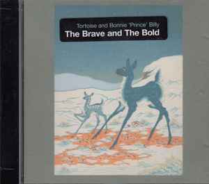 The Brave And The Bold - Tortoise & Bonnie 'Prince' Billy