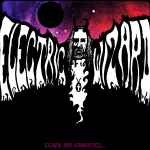 Electric Wizard - Come My Fanatics... | Releases | Discogs