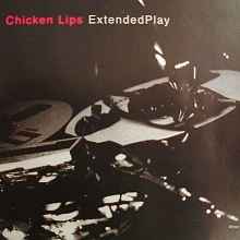 Chicken Lips – Extended Play (2002, Vinyl) - Discogs