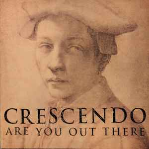 Crescendo - Are You Out There