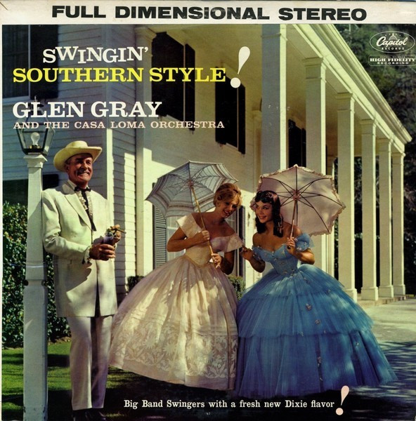 lataa albumi Glen Gray And The Casa Loma Orchestra - Swingin Southern Style